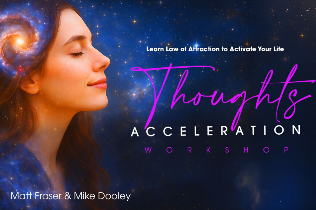 A woman with closed eyes appears peaceful against a cosmic background, with text promoting the "Thoughts Acceleration Workshop" by Matt Fraser and Mike Dooley. Replaced per your instructions: A woman with closed eyes appears peaceful against a cosmic background, with text promoting the "Thoughts Acceleration Workshop" by Matt Fraser and Matt Fraser.